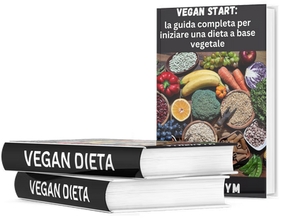 Vegan Start: la guida completa per iniziare una dieta a base vegetale